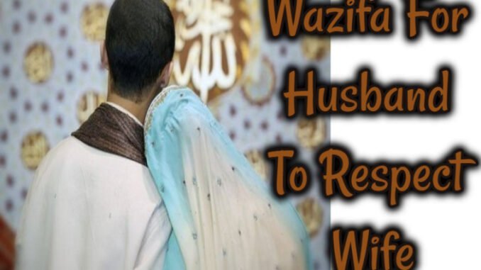 Wazifa For Husband Love And Respect Or Attraction Rohaniways